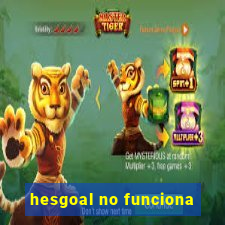 hesgoal no funciona